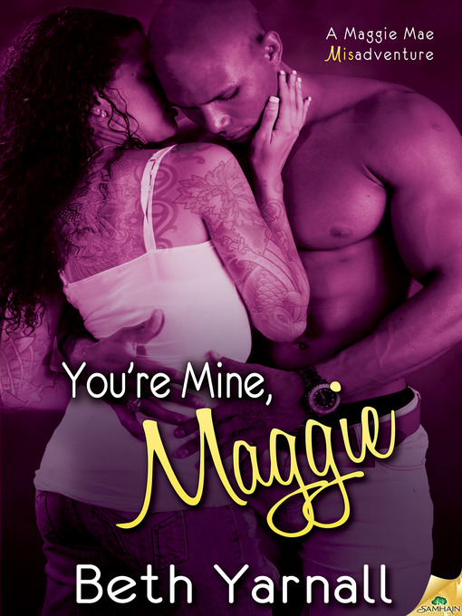 Title details for You're Mine, Maggie by Beth Yarnall - Available
